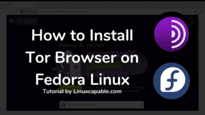 Install Tor Browser on Fedora Linux