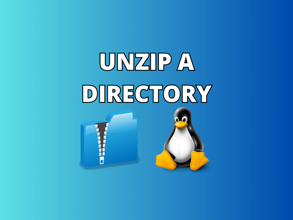 How to Unzip a Directory in Linux