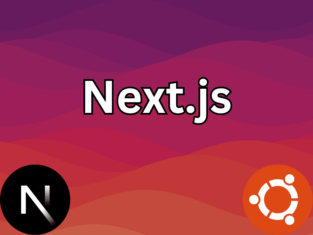 Step-by-step guide on installing Next.js on Ubuntu 22.04 or 20.04 Linux.