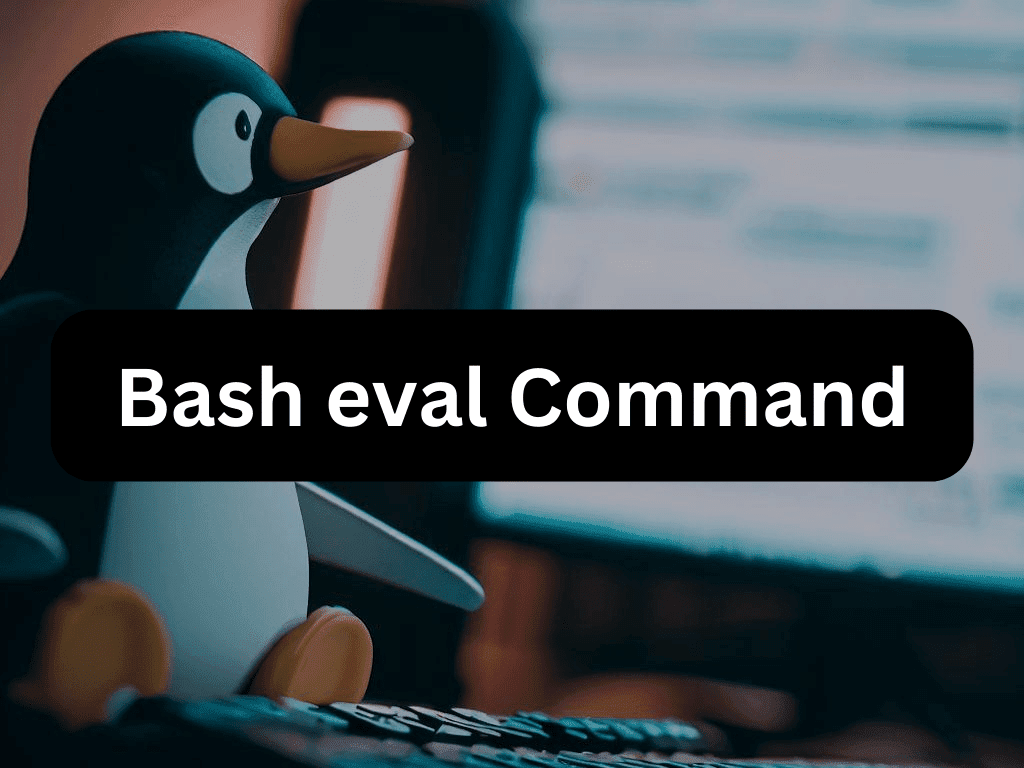 A custom feature image illustrating the concept of Bash eval command with examples.