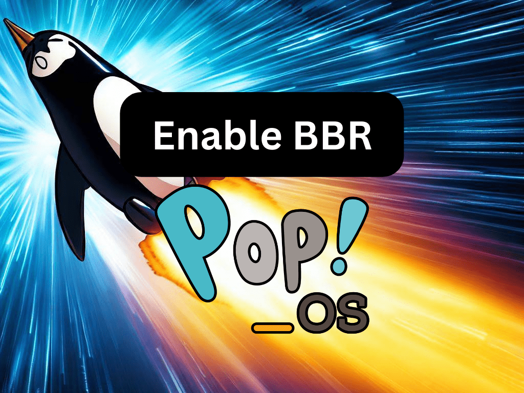 Custom feature image for enabling BBR on Pop!_OS guide.