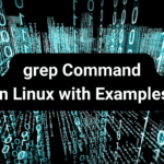 grep Command in Linux with Examples
